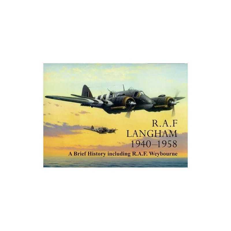 RAF Langham, 1940-1958: A Brief History Including RAF Weybourne by Bartram, Len