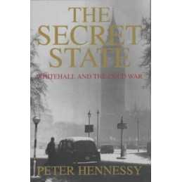The Secret State: Whitehall And the Cold War by Hennessy, Peter Hardback Book