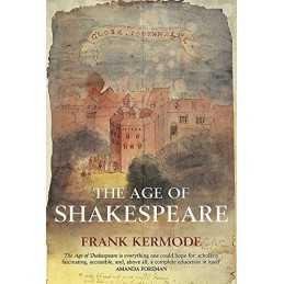 The Age of Shakespeare by Kermode, Sir Frank Hardback Book