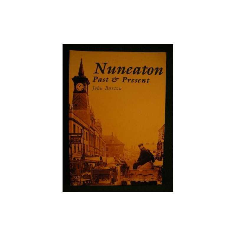 Nuneaton Past and Present by Burton, John Paperback Book