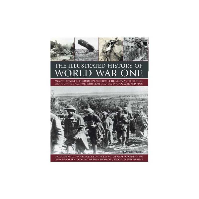 The Illustrated History of World War One: An Author... by Ian Westwell Paperback