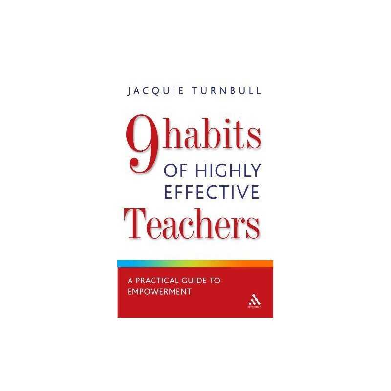 The 9 Habits of Highly Effective Teachers: A Pr... by Jacquie Turnbull Paperback