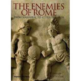 The Enemies of Rome: From Hannibal to Attila the ... by Philip Matyszak Hardback