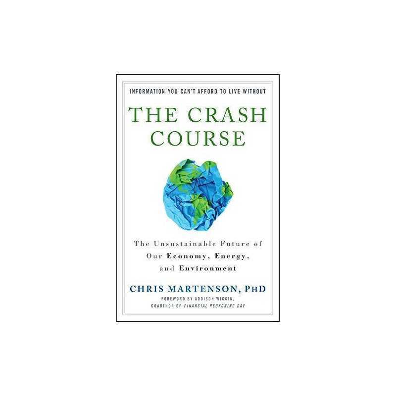 The Crash Course: The Unsustainable Future of Ou... by Martenson, Chris Hardback