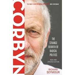 Corbyn: The Strange Rebirth of Radical Politics by Richard Seymour Book The