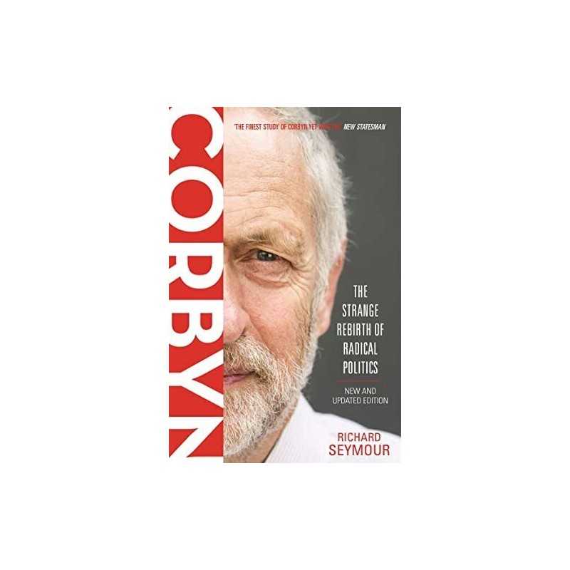 Corbyn: The Strange Rebirth of Radical Politics by Richard Seymour Book The