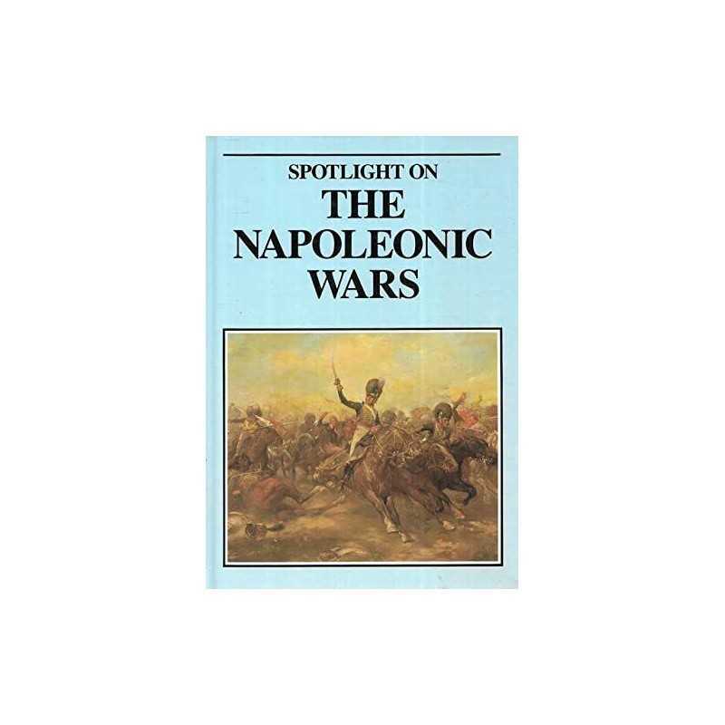 Spotlight On The Napoleonic Wars by Harris Hardback Book