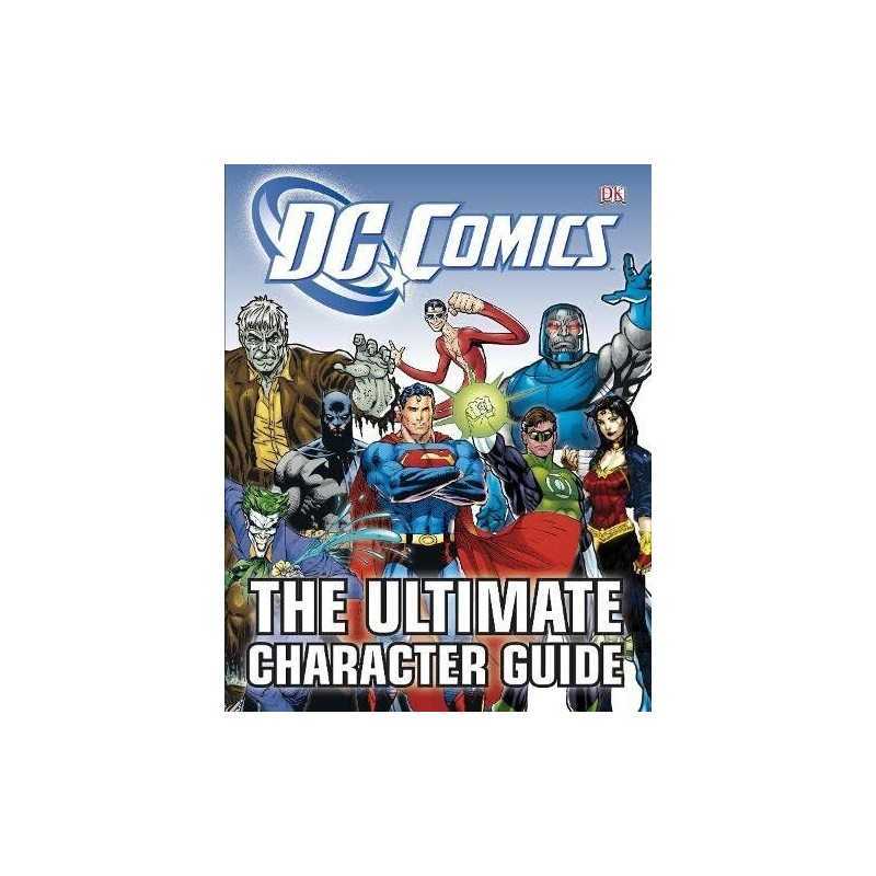 DC Comics The Ultimate Character Guide by DK Hardback Book