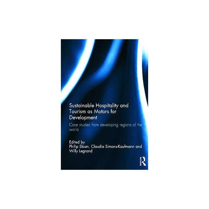 Sustainable Hospitality and Tourism as Motors for De...