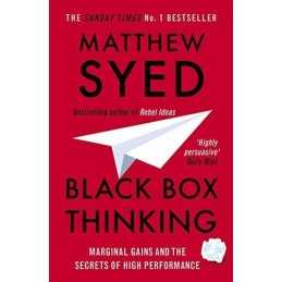 Black Box Thinking: Marginal Gains and the Secrets of High P... by Syed, Matthew