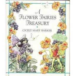 A Flower Fairies Treasury: Containing a World of Flowe... by Barker, Cicely Mary