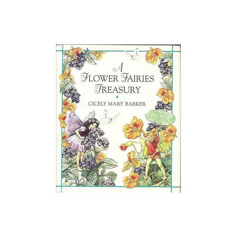 A Flower Fairies Treasury: Containing a World of Flowe... by Barker, Cicely Mary