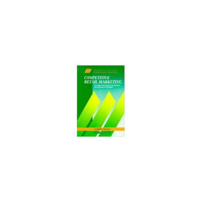 Competitive Retail Marketing (McGraw-Hill Marketi... by Collins, Andrew Hardback