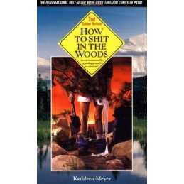 How to Shit in the Woods: An Environmentally Sou... by Meyer, Kathleen Paperback