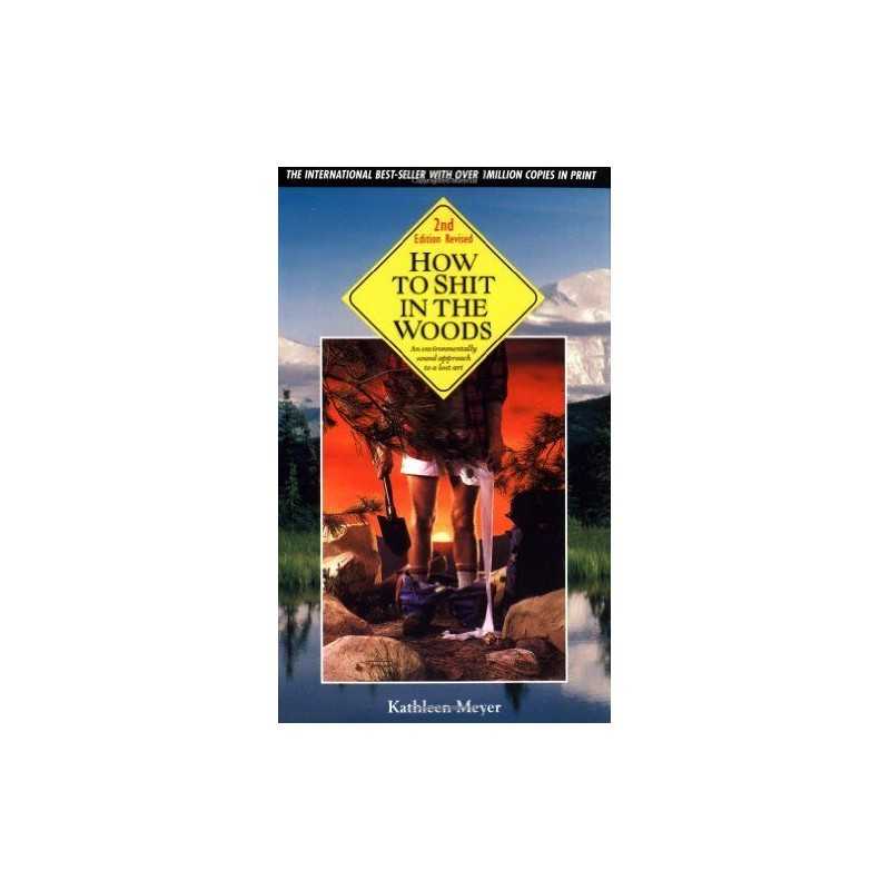 How to Shit in the Woods: An Environmentally Sou... by Meyer, Kathleen Paperback