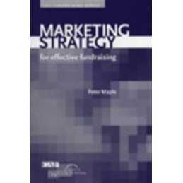 Marketing Strategy: For Effective Fundraising (Fund... by Maple, Peter Paperback