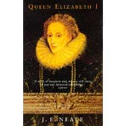 Queen Elizabeth I by John Ernest Neale Paperback Book