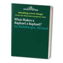 What Makes a Raphael a Raphael? by Muhlberger, Richard Hardback Book