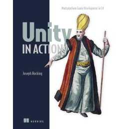 Unity in Action: Multiplatform Game Development in C# with Uni... by Joe Hocking
