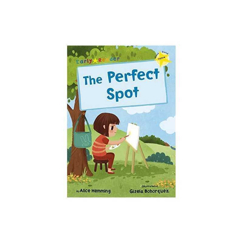 The Perfect Spot: (Yellow Early Reader) by Hemming, Alice Book  Fast