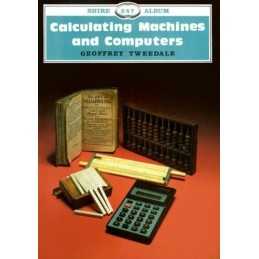 Calculating Machines and Computers (Shire alb... by Tweedale, Geoffrey Paperback