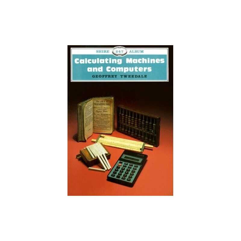 Calculating Machines and Computers (Shire alb... by Tweedale, Geoffrey Paperback