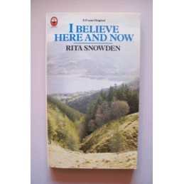 I Believe Here and Now by Snowden, Rita F. Paperback Book