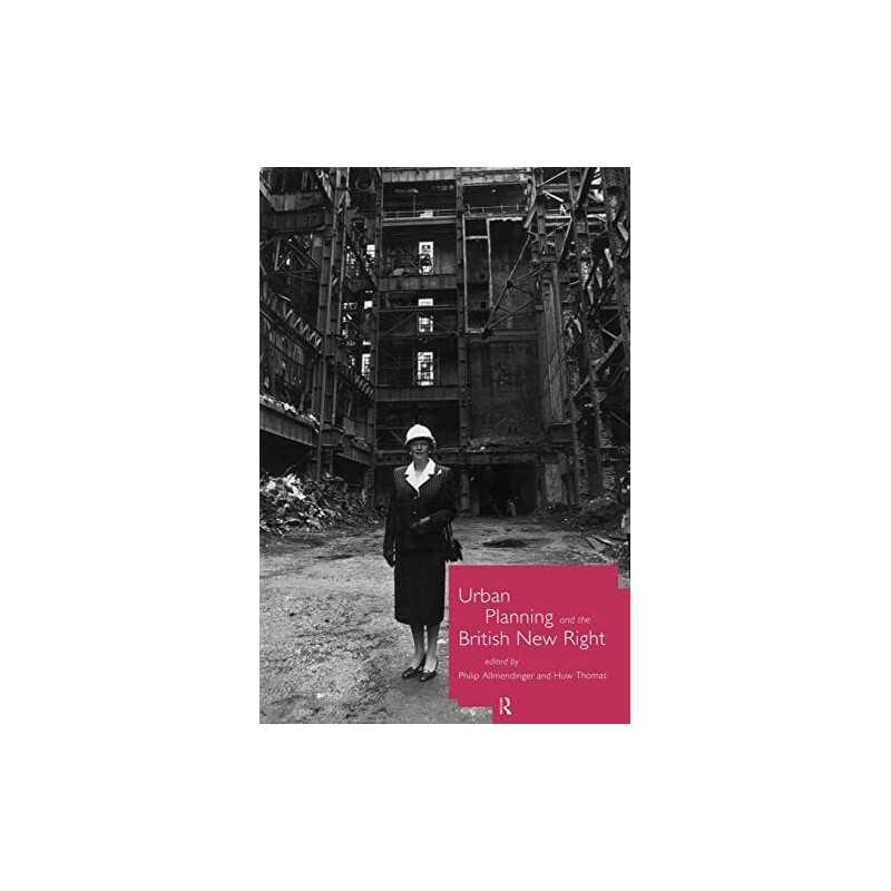 Urban Planning and the British New Right, Thomas, Huw