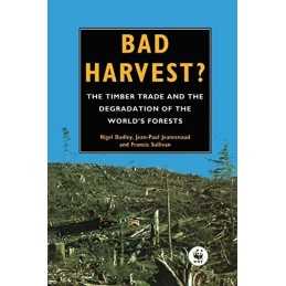 Bad Harvest: Timber Trade and the Degradation of G... by Dudley, Nigel Paperback