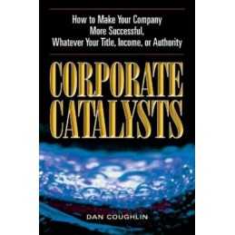 Corporate Catalysts: How to Make Your..., Coughlin, Dan