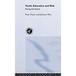 Youth, Education and Risk: Facing the Future by Wyn, Johanna Hardback Book The