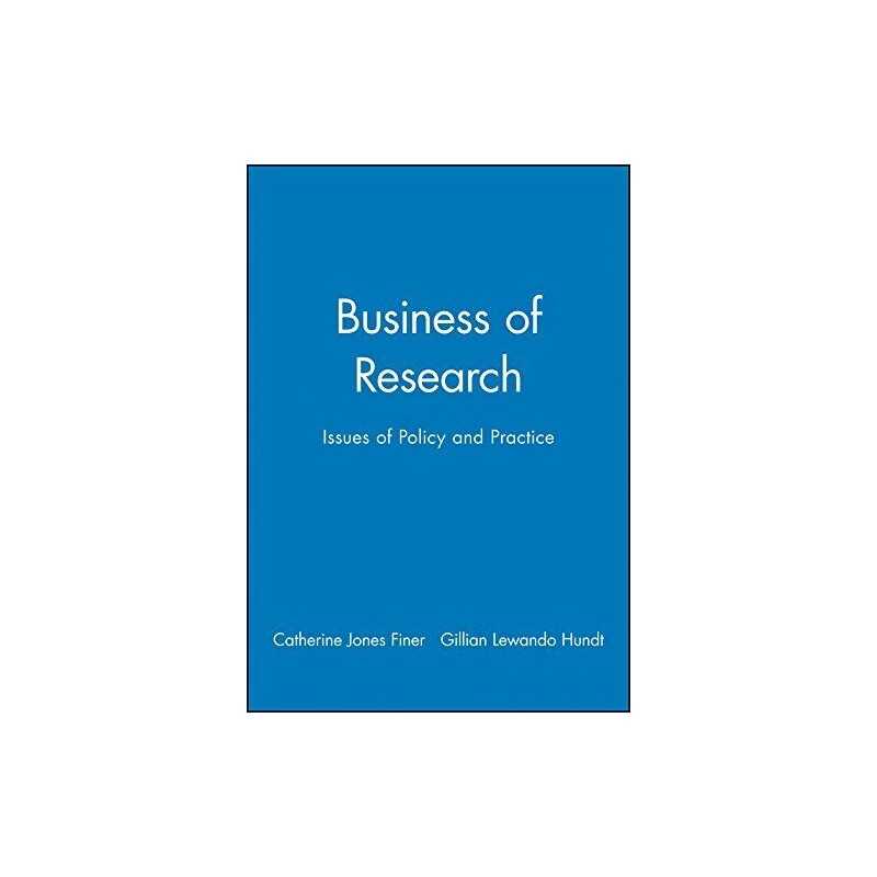 The Business of Research: Issues of Policy and Pract...
