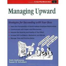 Managing Upward: Strategies for Suc..., Schubert, Susan