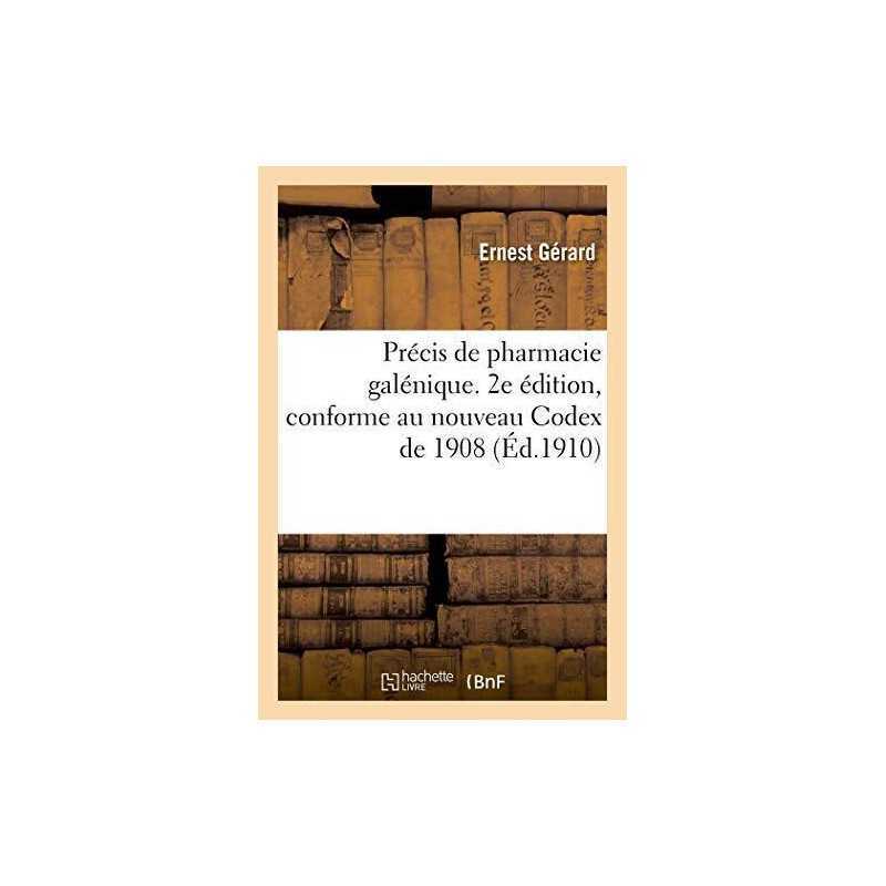 Precis de pharmacie galenique. 2e edition,..., GERARD-E