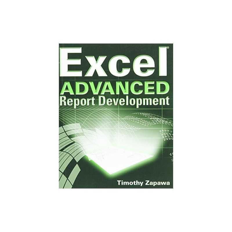 Excel ADVANCED: Report Development by Zapawa, Timothy Paperback Book