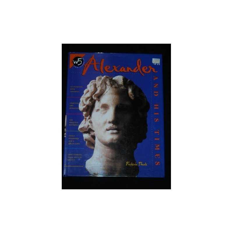 Alexander and His Times (A Henry Ho..., Theulae, Fraeda