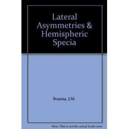 Lateral Asymmetries and Hemispheric Spe..., Bouma, J.M.