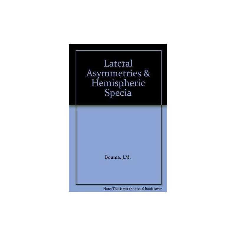 Lateral Asymmetries and Hemispheric Spe..., Bouma, J.M.
