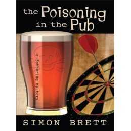 The Poisoning in the Pub (Thorndike Press Large Print Core) by Brett, Simon The