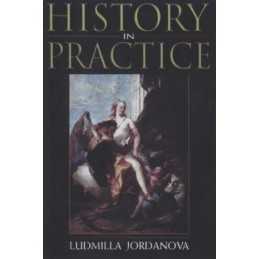 History in Practice by Jordanova, Ludmilla Paperback Book