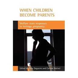 When children become parents: Welfare State Responses to Teenage Pr... Paperback