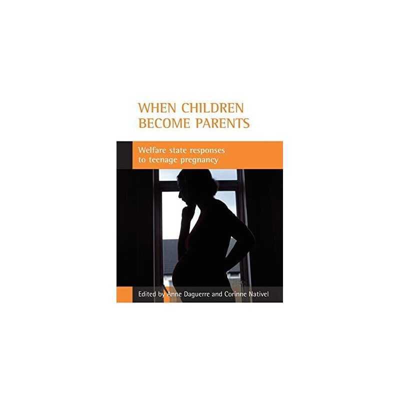 When children become parents: Welfare State Responses to Teenage Pr... Paperback