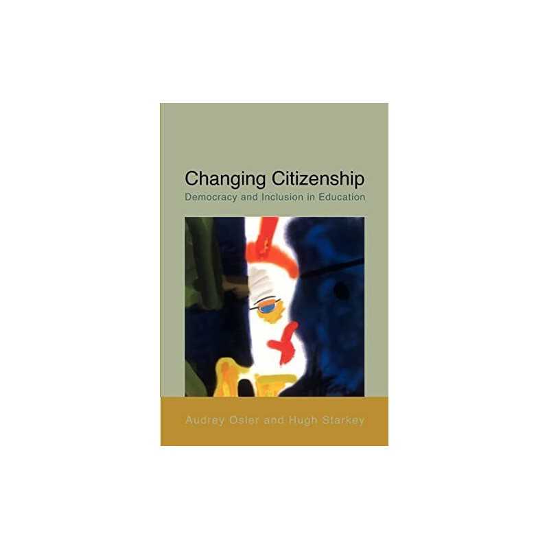Changing citizenship: Democracy and Inclusion ... by Osler, starkey, . Paperback