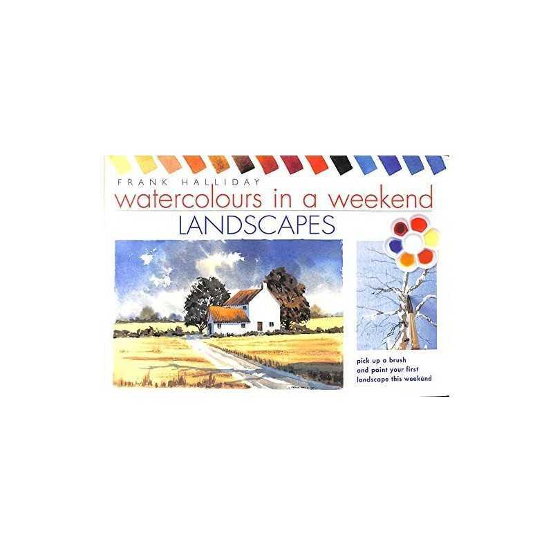 Watercolours in a Weekend: Landscapes by Halliday, Frank Hardback Book