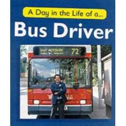 A Bus Driver (A Day in the Life of a...) by Watson, C Paperback Book