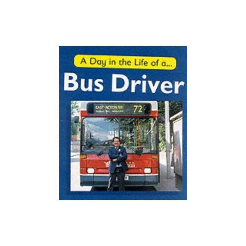 A Bus Driver (A Day in the Life of a...) by Watson, C Paperback Book