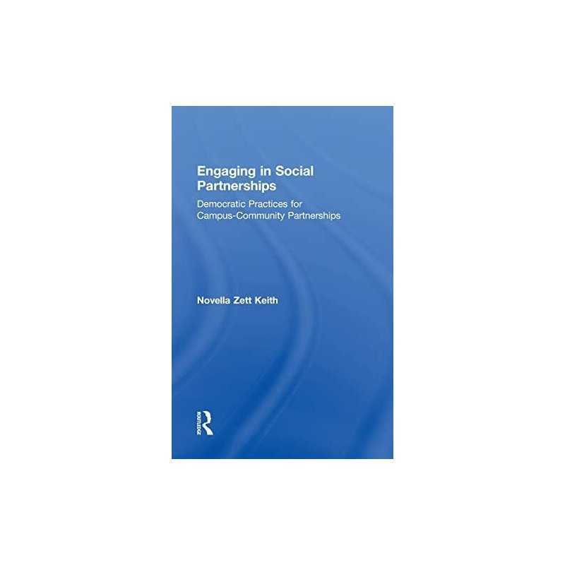 Engaging in Social Partnerships: Democratic Practices ... by Keith, Novella Zett