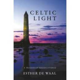 Celtic Light: A Tradition Rediscovered by Waal, Esther de Paperback Book The