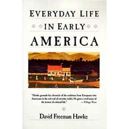 Everyday Life in Early America (Everyday Life in Amer... by Hawke, David Freeman