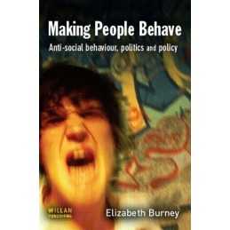 Making People Behave: Anti-social behaviour, p... by Burney, Elizabeth Paperback